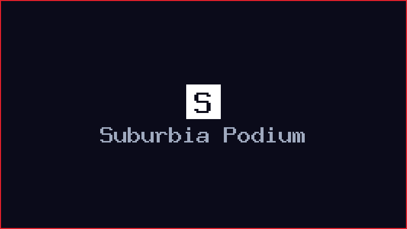 Suburbia Podium